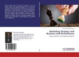 Marketing Strategy and Business Unit Performance di Muhammad Ishtiaq Ishaq edito da LAP Lambert Academic Publishing