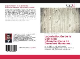 La jurisdicción de la Comisión Interamericana de Derechos Humanos di Gerardo Gianni Prado Herrera edito da EAE