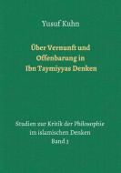Über Vernunft und Offenbarung in Ibn Taymiyyas Denken di Yusuf Kuhn edito da tredition