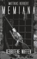 Memiana 9 - Verbotene Waffen di Matthias Herbert edito da Books on Demand