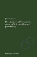 Literatur- und Wissenschaftssystem im Werk von Aldous und Julian Huxley di Julia Wiedemann edito da Königshausen & Neumann