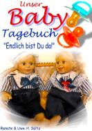 Unser Baby-Tagebuch di Renate Sültz, Uwe H. Sültz edito da Books on Demand