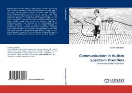 Communication in Autism Spectrum Disorders di Coralie Chevallier edito da LAP Lambert Academic Publishing