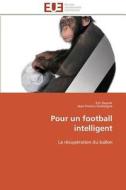 Pour un football intelligent di Eric Duprat, Jean-Francis Grehaigne edito da Editions universitaires europeennes EUE