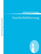 Geschichtklitterung di Johann Fischart edito da Contumax