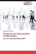 Pasarela de Intercambio de Mensajes di Piter Montes Corrales edito da LAP Lambert Acad. Publ.