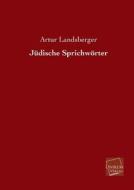 Jüdische Sprichwörter di Artur Landsberger edito da UNIKUM