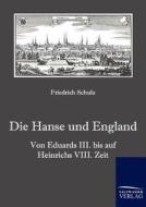 Die Hanse und England di Friedrich Schulz edito da TP Verone Publishing