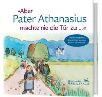 »Aber Pater Athanasius machte nie die Tür zu ...« edito da Klosterverlag Maria Laach