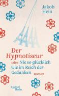 Der Hypnotiseur oder Nie so glücklich wie im Reich der Gedanken di Jakob Hein edito da Galiani, Verlag
