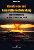 Kernfusion und Kernwaffenentwicklung di Rolf-Günter Hauk edito da Edition Lempertz