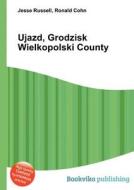 Ujazd, Grodzisk Wielkopolski County edito da Book On Demand Ltd.