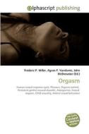 Orgasm di Frederic P Miller, Agnes F Vandome, John McBrewster edito da Alphascript Publishing