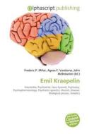 Emil Kraepelin di #Miller,  Frederic P. Vandome,  Agnes F. Mcbrewster,  John edito da Alphascript Publishing