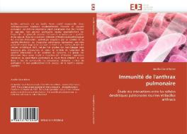 Immunité de l'anthrax pulmonaire di Aurélie Cleret-Buhot edito da Editions universitaires europeennes EUE