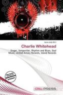 Charlie Whitehead edito da Cred Press