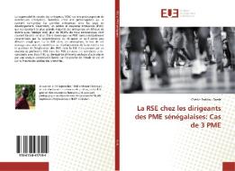 La RSE chez les dirigeants des PME sénégalaises: Cas de 3 PME di Cheikh Sadibou Danfa edito da Editions universitaires europeennes EUE
