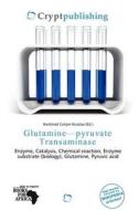 Glutamine-pyruvate Transaminase edito da Crypt Publishing