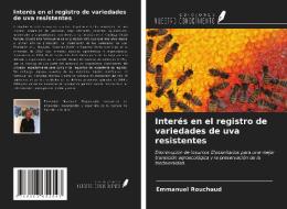Interés en el registro de variedades de uva resistentes di Emmanuel Rouchaud edito da Ediciones Nuestro Conocimiento