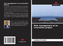 Risk management of an innovation project di Soufiane El Hssini edito da Our Knowledge Publishing