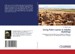 Using Palm Leaves in Adobe Buildings di Rasha Elborgy edito da LAP LAMBERT Academic Publishing