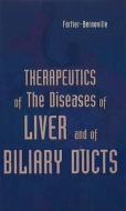 Therapeutics of the Diseases of Liver & of Biliary Ducts di Dr Fortier-Bernoville edito da B Jain Publishers Pvt Ltd