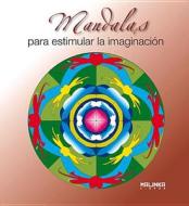 Mandalas Para Estimular La Imaginacion di Roger Hebrard edito da Ediciones Robinbook