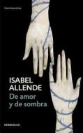 De amor y de sombra di Isabel Allende edito da DEBOLSILLO
