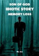 Son of God-Idiotic story- Memory loss di Son edito da Books on Demand