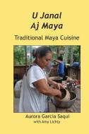 U Janal Aj Maya di Garcia Aurora Saqui edito da Produccicones de la Hamaca