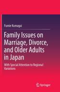 Family Issues on Marriage, Divorce, and Older Adults in Japan di Fumie Kumagai edito da Springer Singapore