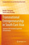Transnational Entrepreneurship in South East Asia di Sarah Louisa Birchley, Kazuko Yokoyama edito da Springer Singapore