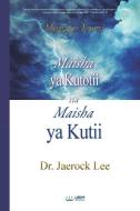 Maisha ya Kutotii na Maisha ya Kutii(Swahili Edition) di Jaerock Lee edito da Urim Books USA
