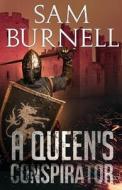 A Queen's Conspirator di Sam Burnell edito da Independently Published