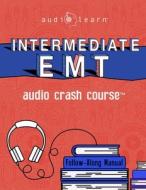 Intermediate EMT Audio Crash Course di Content Team AudioLearn Medical Content Team edito da Independently Published