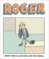 Roger di Jeremy Gerlis, Alan Capel, Tim Cordell edito da HarperCollins Publishers