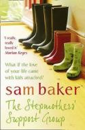 The Stepmothers' Support Group di Sam Baker edito da Harpercollins Publishers