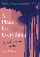 A Place For Everything di Anna Wilson edito da Harpercollins Publishers
