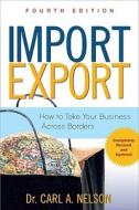 Import/Export: How to Take Your Business Across Borders di Carl Nelson edito da McGraw-Hill Education - Europe
