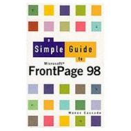 A Simple Guide To Frontpage 98 di Manon Cassade edito da Pearson Education (us)