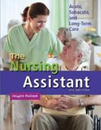 The Nursing Assistant: Acute, Subacute, and Long-Term Care di JoLynn Pulliam edito da Prentice Hall