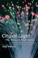 City of Light di Jeff Hecht edito da Oxford University Press Inc