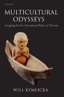 Multicultural Odysseys di Will Kymlicka edito da Oxford University Press(UK)