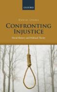 Confronting Injustice di David Lyons edito da OUP Oxford