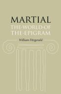 Martial di William Fitzgerald edito da The University Of Chicago Press