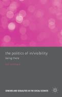 The Politics of In/Visibility di Kath Woodward edito da Palgrave Macmillan