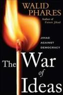 The War Of Ideas di Walid Phares edito da Palgrave Macmillan