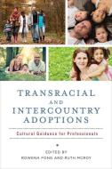 Transracial and Intercountry Adoptions edito da Columbia University Press