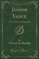 Joseph Vance di William De Morgan edito da Forgotten Books
