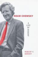 Noam Chomsky - A Life of Dissent di Robert F. Barsky edito da MIT Press